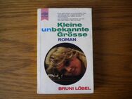 Kleine unbekannte Grösse,Bruni Löbel,Heyne Verlag,1963 - Linnich