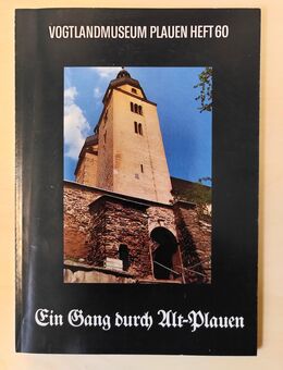 "Ein Gang durch Alt-Plauen" Vogtlandmuseum Heft 60 - Dresden