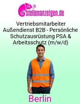 Vertriebsmitarbeiter Außendienst B2B - Persönliche Schutzausrüstung PSA & Arbeitsschutz (m/w/d) - Berlin