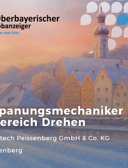 Zerspanungsmechaniker (m/w/d) im Bereich Drehen - Peißenberg