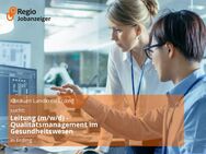 Leitung (m/w/d) - Qualitätsmanagement im Gesundheitswesen - Erding