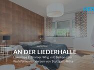 AN DER LIEDERHALLE - Luxuriöse 2-Zimmer-Whg. mit Balkon zum Wohlfühlen im Herzen von Stuttgart-Mitte - Stuttgart