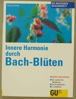 Innere Harmonie durch Bach-Blüten. Von Sigrid Schmdt. - Münster