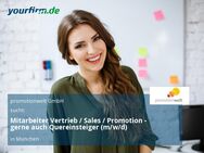 Mitarbeiter Vertrieb / Sales / Promotion - gerne auch Quereinsteiger (m/w/d) - München