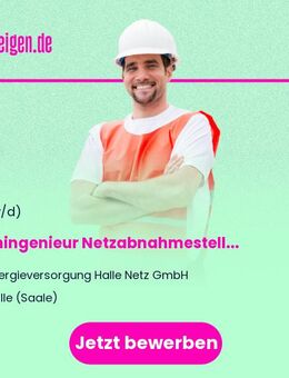 Fachingenieur Netzabnahmestellen (m/w/d) - Halle (Saale)