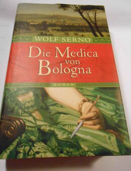 Wolf Serno "Die Medica von Bologna", dt. Ausgabe 2011, Band mit 636 Seiten - Cottbus
