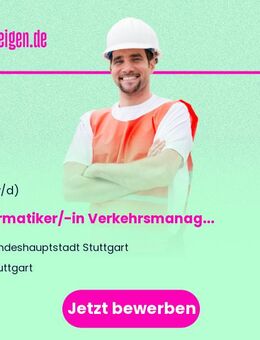 Informatiker/-in Verkehrsmanagementsysteme / IT-Datenbankentwicklung (m/w/d) - Stuttgart