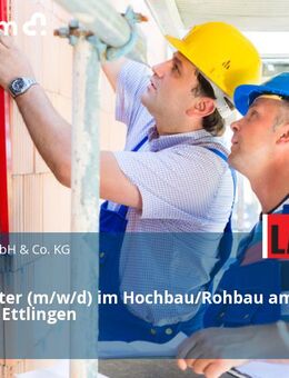 Facharbeiter (m/w/d) im Hochbau/Rohbau am Hauptsitz Ettlingen - Ettlingen