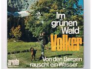 Volker-Im grünen Wald-Von den Bergen rauscht ein Wasser-Vinyl-SL,1969,Rar ! - Linnich