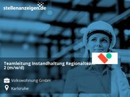 Teamleitung Instandhaltung Regionalteam 2 (m/w/d) - Karlsruhe