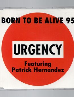 Urgency Feat. Patrick Hernandez - Born To Be Alive MAXI Single CD 1995 - Nürnberg
