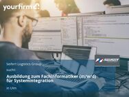 Ausbildung zum Fachinformatiker (m/w/d) für Systemintegration - Ulm