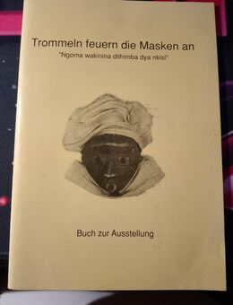 Trommeln feuern die Masken an: zum Gebrauch von Masken in Süd-West-Zaire von Mandy I. Unsöld - Halle (Saale)