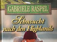 Gabriele Raspel Sehnsucht nach den Highlands Heimatroman aus Schottland - Sindelfingen