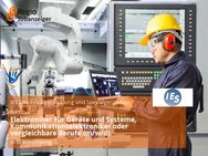 Elektroniker für Geräte und Systeme, Kommunikationselektroniker oder vergleichbare Berufe (m/w/d) - Braunschweig