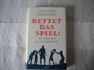 Rettet das Spiel,Hüther/Quarch,Hanser,2016 - Linnich