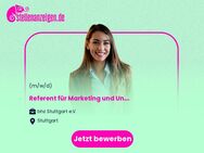 Referent (m/w/d) für Marketing und Unternehmenskommunikation - Stuttgart