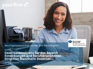 Dezernatsassistenz für den Bereich Einwirkungen und Berufskrankheiten - Direktion Mannheim Dezernat Einwirkungen und Berufskrankheiten - Mannheim