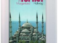 Türkei-Reisen im Morgenland,Hans Thoma,Hallwag Verlag,1973 - Linnich