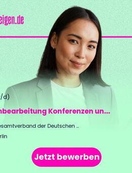 Sachbearbeitung Konferenzen und Events (w/m/d) - Berlin