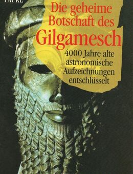 Die geheime Botschaft des Gilgamesch 4000 Jahre astronomische - Burghausen