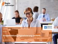 Gruppenleitung Digitalisierung (m/w/d) - München