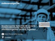 Bauüberwacher Bahn KIB/OB (m/w/d) / Fachbauüberwacher OB (m/w/d) (Hochbauingenieur (m/w/d), Ingenieur (m/w/d) Elektrotechnik, Meister (m/w/d) Bahnverkehr / Oberbau) - Dresden
