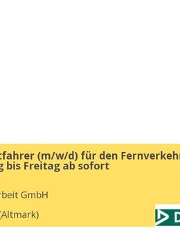 Berufskraftfahrer (m/w/d) für den Fernverkehr von Montag bis Freitag ab sofort - Bismark (Altmark)