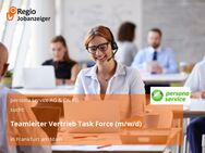 Teamleiter Vertrieb Task Force (m/w/d) - Frankfurt (Main)