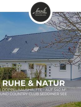 Doppelhaushälfte auf 540m² Grundstück - Stil, Ruhe & Natur in Bestlage am Golfclub Seddiner See - Michendorf