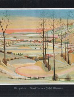 Kunstdruck : Märzwinter . , Gemälde von Josef Achmann ., 1885 - 1958 , Blatt 25cm x 16cm , M7 - Görlitz