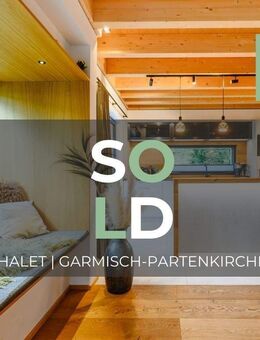 Verkauft / Sold - Chalet in Garmisch-Partenkirchen-Neuwertig | Exklusiv | Top Lage - Garmisch-Partenkirchen
