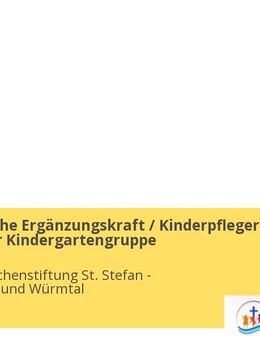 Pädagogische Ergänzungskraft / Kinderpfleger:in (m/w/d) für Kindergartengruppe - Gilching