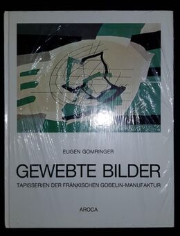 neues Buch: Gewebte Bilder. Tapisserien aus der Fränkischen Gobelin-Manufaktur von Eugen Gomringer - Landsberg (Lech)