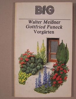 Buch- BfG Vorgärten - 3.überarb. Auflage von Walter Meißner/Gottfried Funeck - Leipzig Ost