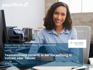 Teamassistenz (m/w/d) in der Verwaltung in Vollzeit oder Teilzeit - München