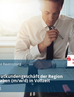 Leiter Privatkundengeschäft der Region Oberschwaben (m/w/d) in Vollzeit - Ravensburg