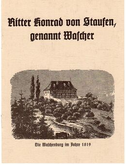 Ritter Konrad von Staufen, genannt Wascher Wäscherschloss Kaißer, Paul und Elisabeth - Spraitbach