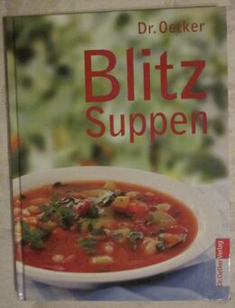 3 Bücher: Blitz Suppen, Dr. Oetker + SUPPEN + Tomaten vielseitig & delikat zubereiten, Dr. Oetker - München