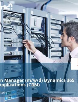 Application Manager (m/w/d) Dynamics 365 Business Applications (CRM) - Bad Staffelstein