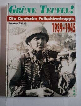 Grüne Teufel Die Deutsche Fallschirmtruppe Jean Y. Nasse - Lohmar