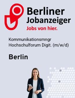 Kommunikationsmanager (m/w/d) Hochschulforum Digitalisierung - Berlin