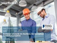 Bauleiter (m/w/d) im Hochbau für komplexe Sonderbauprojekte - Frankfurt (Main)