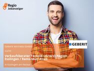 Verkaufsberater Technik (m/w/d) Region Esslingen / Rems-Murr-Kreis - Esslingen (Neckar)