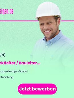 Projektleiter / Bauleiter (m/w/d) - Mintraching