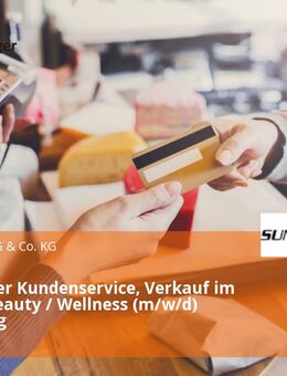 Mitarbeiter Kundenservice, Verkauf im Bereich Beauty / Wellness (m/w/d) Germering - Germering