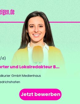 Reporter und Lokalredakteur (m/w/d) Bodenseekreis - Friedrichshafen