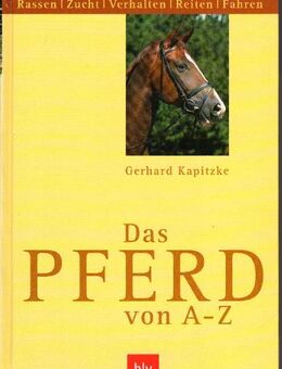 Pferde, Das Pferd von A – Z von Kapitzke, Gerhard - Spraitbach