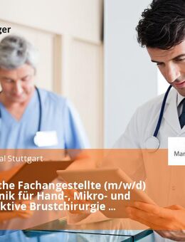 Medizinische Fachangestellte (m/w/d) für die Klinik für Hand-, Mikro- und rekonstruktive Brustchirurgie Vollzeit / Teilzeit - Stuttgart