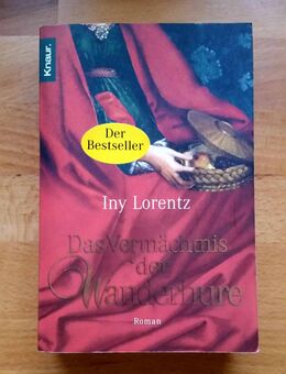 DAS VERMÄCHTNIS DER WANDERHURE ~ von Iny Lorentz ~ Roman 2007 ~ TB - Bad Lausick